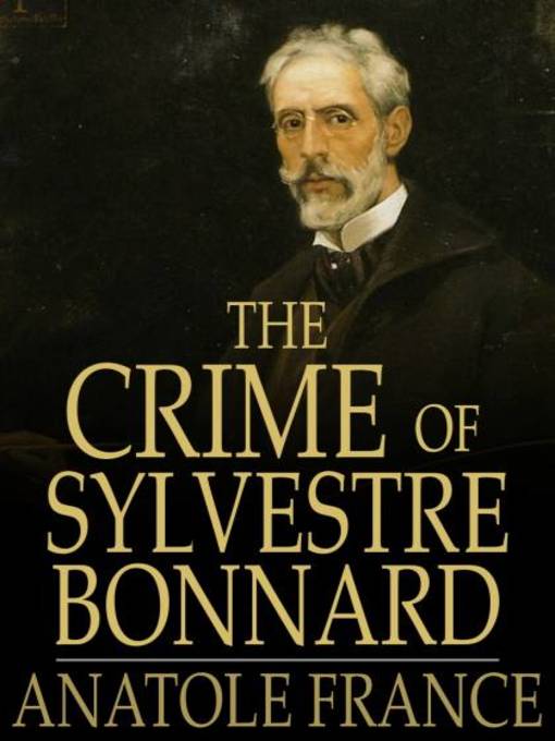 Titeldetails für The Crime of Sylvestre Bonnard nach Anatole France - Verfügbar